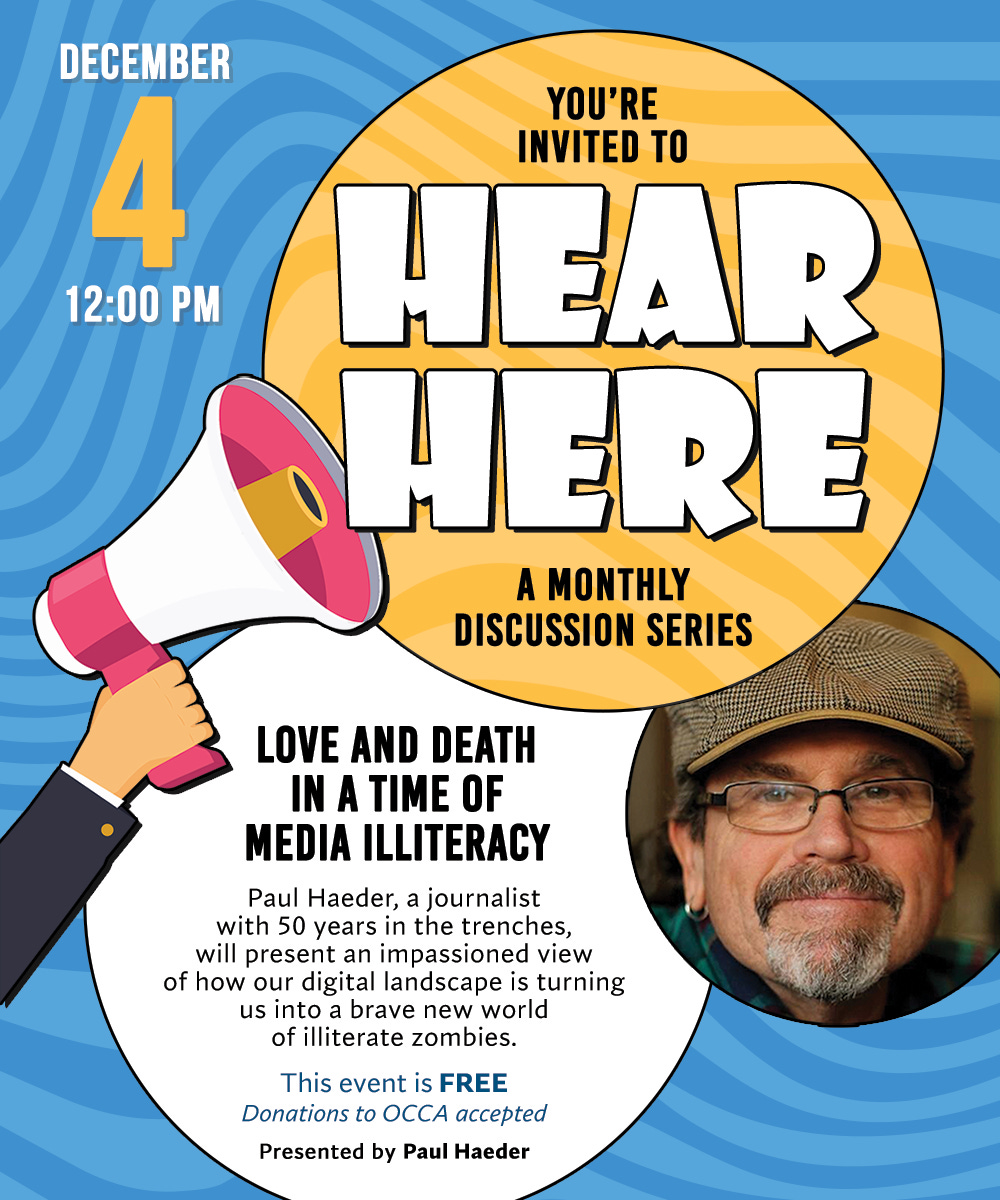 Discussion: Hear Here - Love and Death in a Time of Media Illiteracy with Paul Haeder - Oregon Coast Council for the Arts Discussion: Hear Here - Love and Death in a Time of Media Illiteracy with Paul Haeder - Oregon Coast Council for the Arts