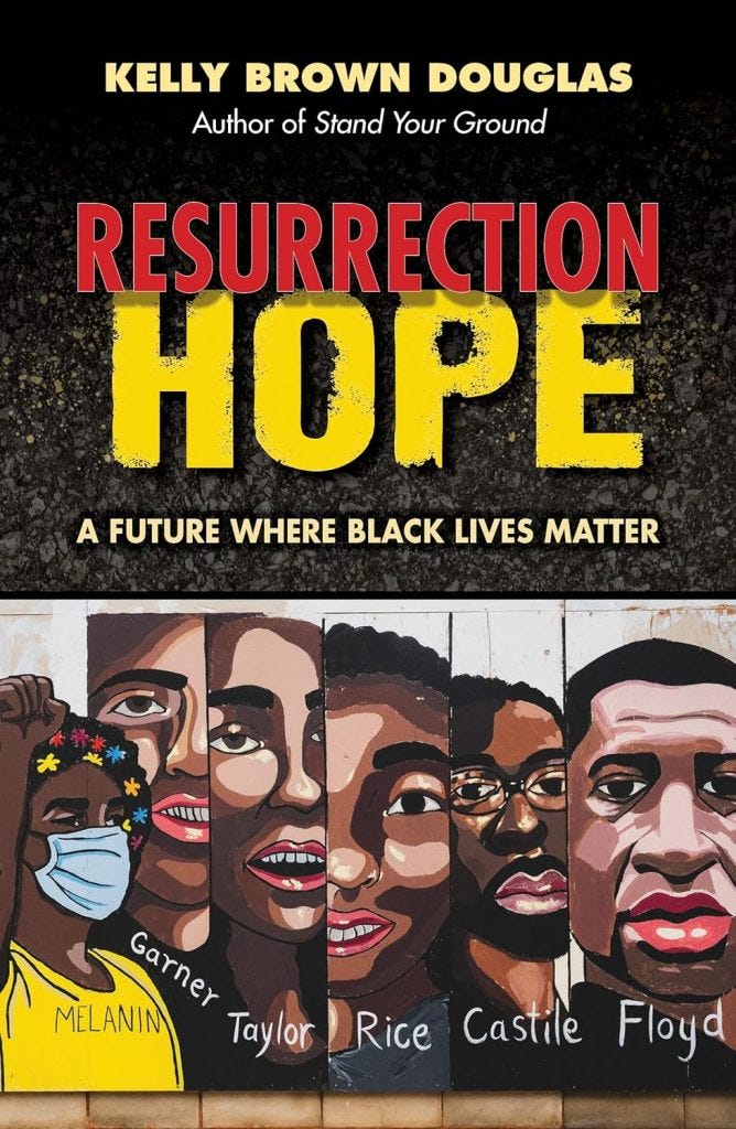 The book cover for "Resurrection Hope: A Future Where Black Lives Matter" by Kelly Brown Douglas features the title in bold red and yellow letters against a black asphalt-textured background. Below the title, a mural depicts a series of portraits representing individuals whose lives have been central to the Black Lives Matter movement. Each portrait is labeled with names, including Garner, Taylor, Rice, Castile, and Floyd, highlighting the figures commemorated in the artwork. The overall design conveys a message of remembrance and hope regarding racial justice and the future. The book cover for "Resurrection Hope: A Future Where Black Lives Matter" by Kelly Brown Douglas features the title in bold red and yellow letters against a black asphalt-textured background. Below the title, a mural depicts a series of portraits representing individuals whose lives have been central to the Black Lives Matter movement. Each portrait is labeled with names, including Garner, Taylor, Rice, Castile, and Floyd, highlighting the figures commemorated in the artwork. The overall design conveys a message of remembrance and hope regarding racial justice and the future.