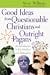 Good Ideas from Questionable Christians and Outright Pagans: An Introduction to Key Thinkers and Philosophies Good Ideas from Questionable Christians and Outright Pagans: An Introduction to Key Thinkers and Philosophies