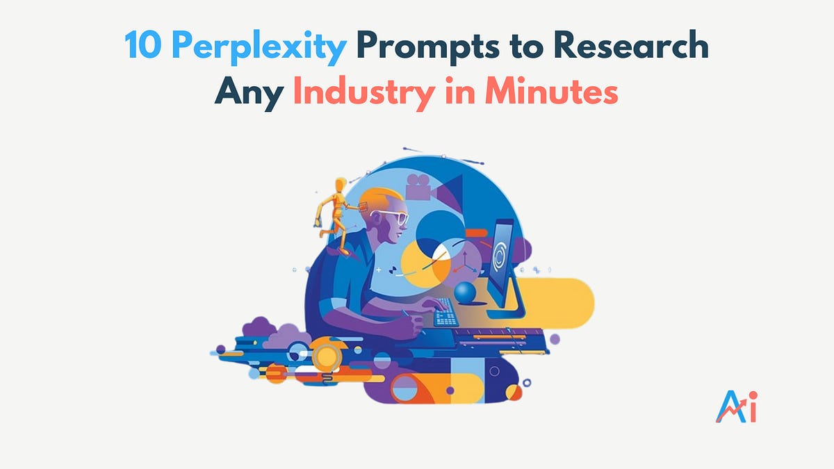 Parplexity Examples 10 Perplexity Prompts to Research Any Industry in Minutes