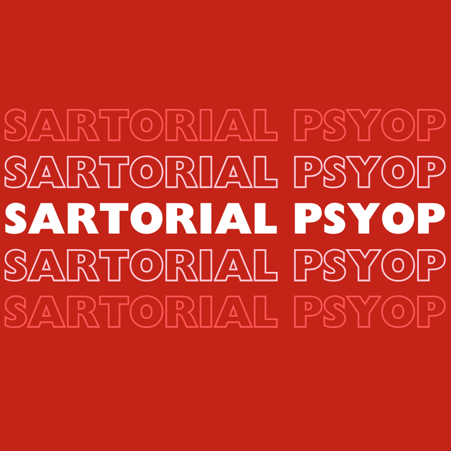 SARTORIAL PSYOP