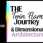 🔮 The Twin Flame Journey & Dimensional Architecture | The Sovereign Resource