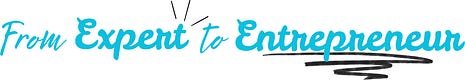 From Expert to Entrepreneur