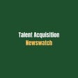 Talent Acquisition Newswatch's avatar