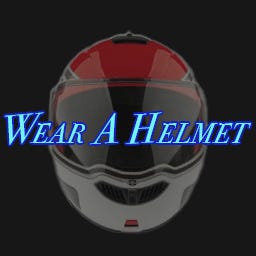 Wear A Helmet’s Substack
