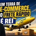 Em Terra de E-commerce, o Frete Rápido é Rei