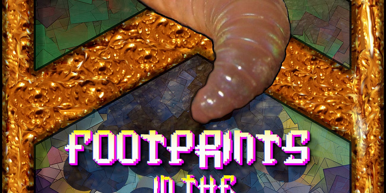 Footprints in the Worm Garden - Revisited