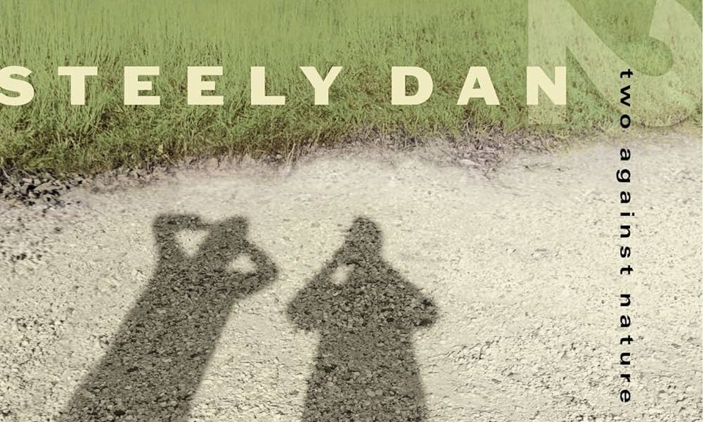 The 25th anniversary of Steely Dan's 'Two Against Nature'