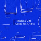 The Timeless Gift Guide for Artists