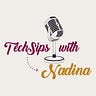 TechSips with Nadina: The Newsletter