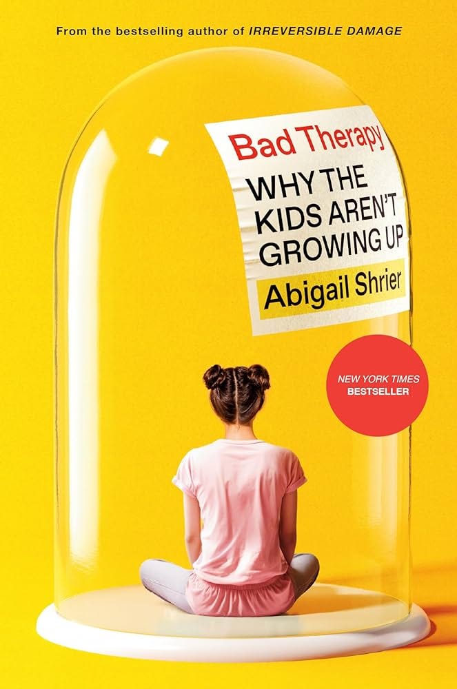 Bad Therapy: Why the Kids Aren't Growing Up