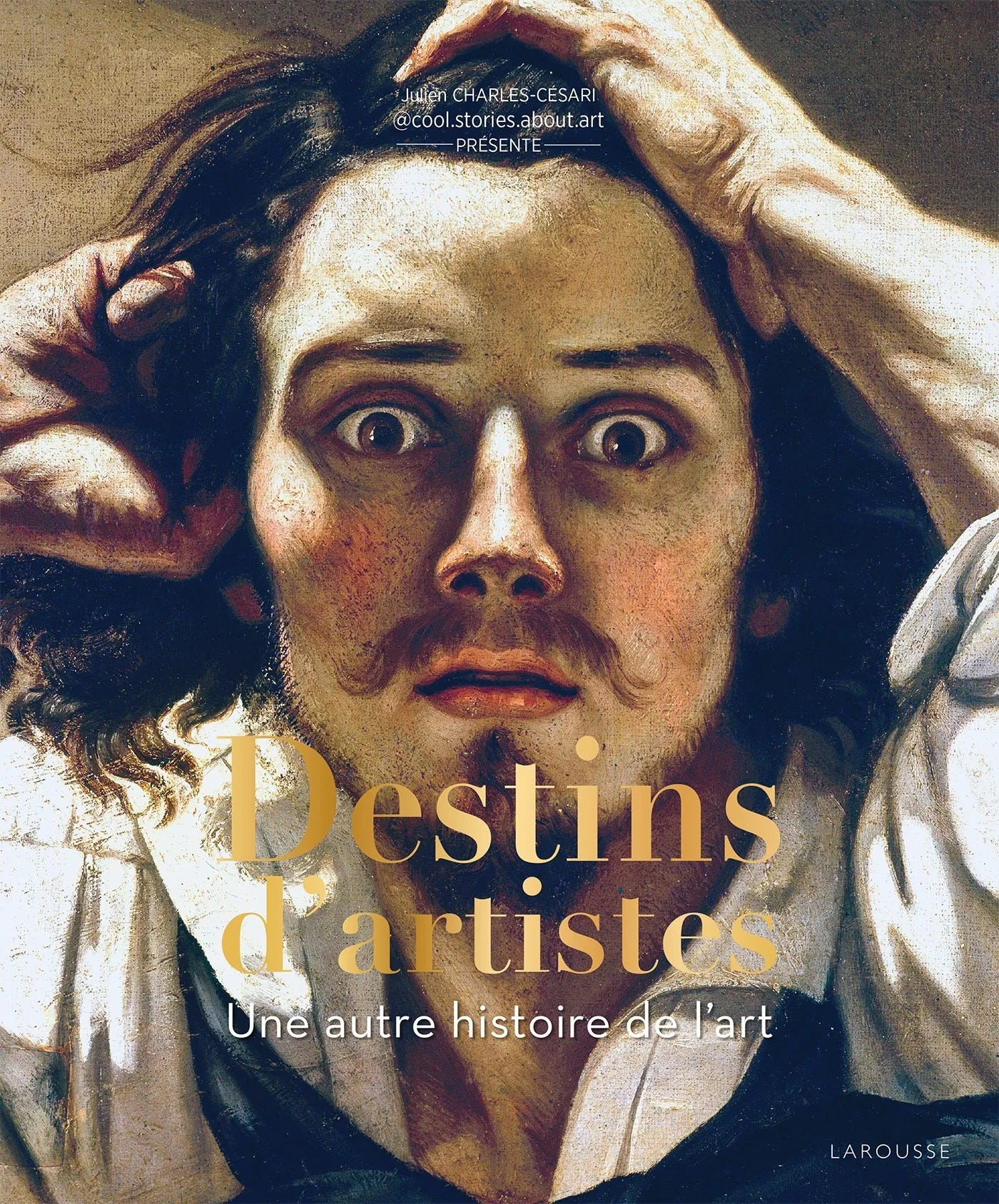 Destins d'artistes, by Julien Charles-Césari, Larousse, 2026.