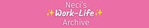 Neci's Work-Life Archive