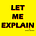 Let Me Explain
