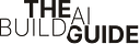 The Ai Build Guide