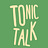 Tonic Talk Newsletter