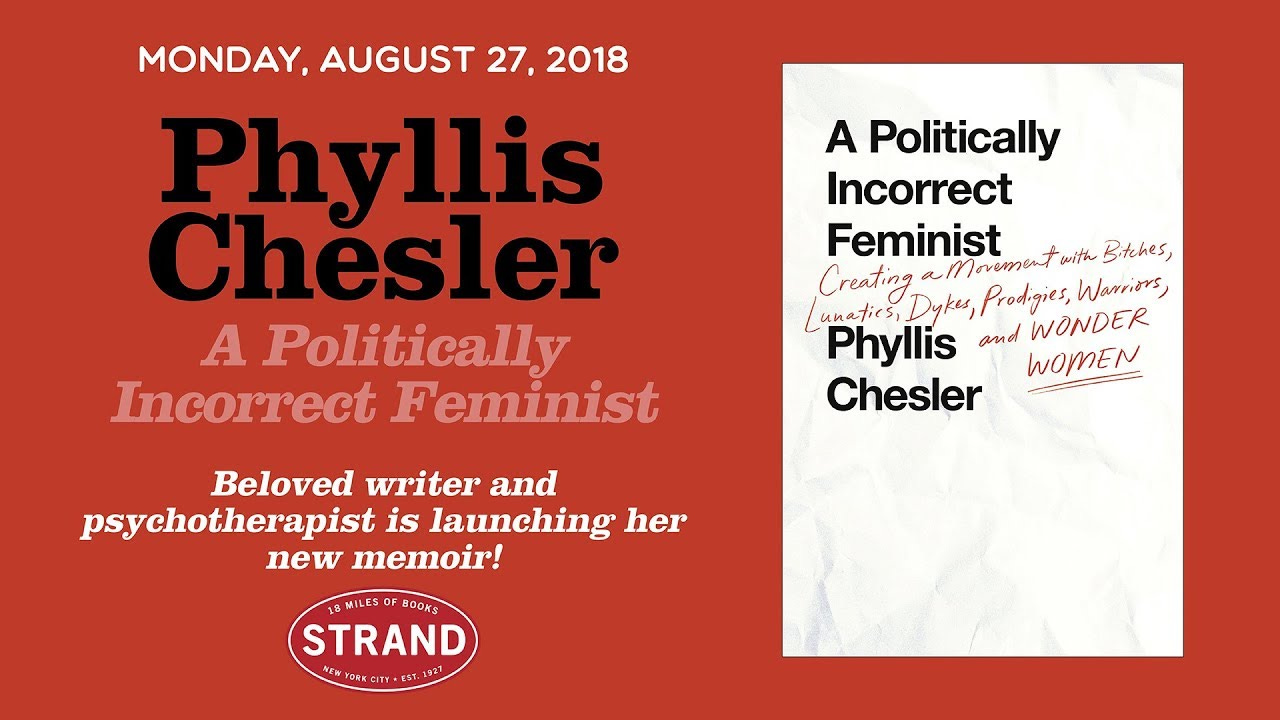 Phyllis Chesler A Politically Incorrect Feminist