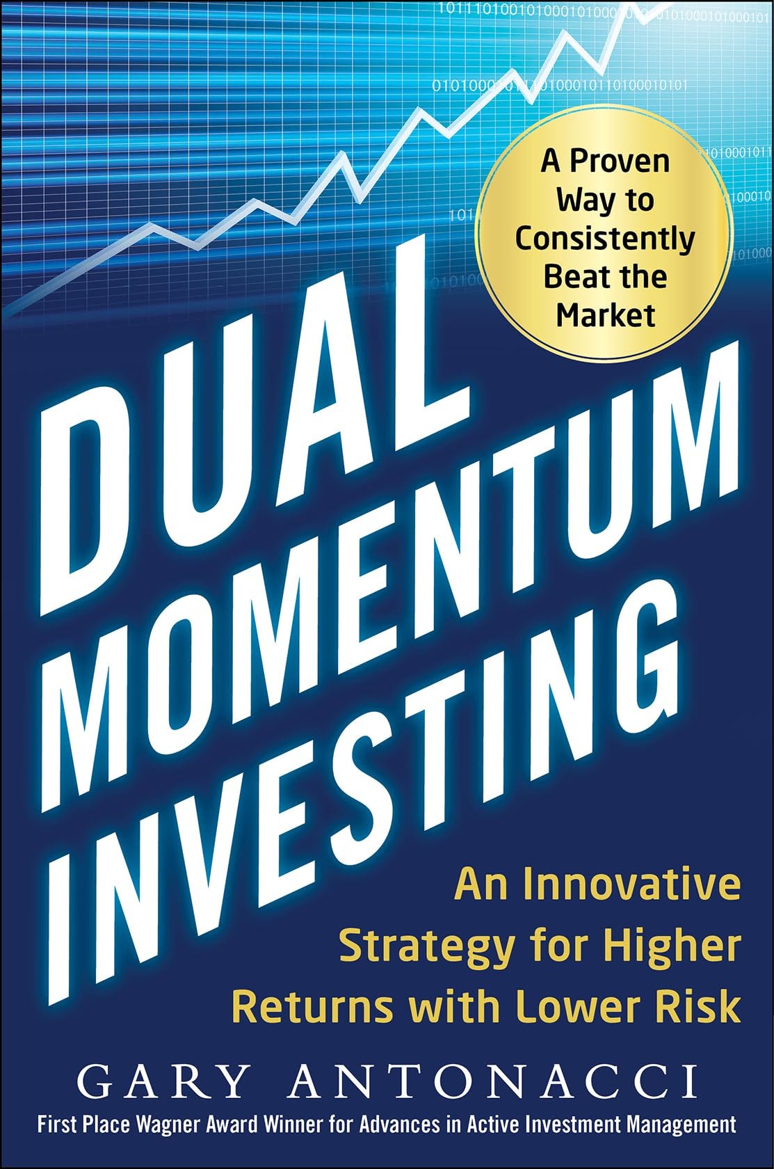 Dual Momentum Investing: An Innovative Strategy for Higher Returns with  Lower Risk (BUSINESS BOOKS): Amazon.co.uk: Antonacci: 8601419191574: Books