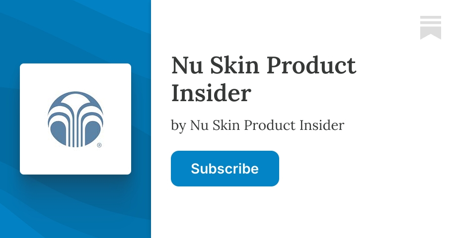 Nu Skin Product Insider | Substack