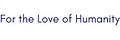 For the Love of Humanity