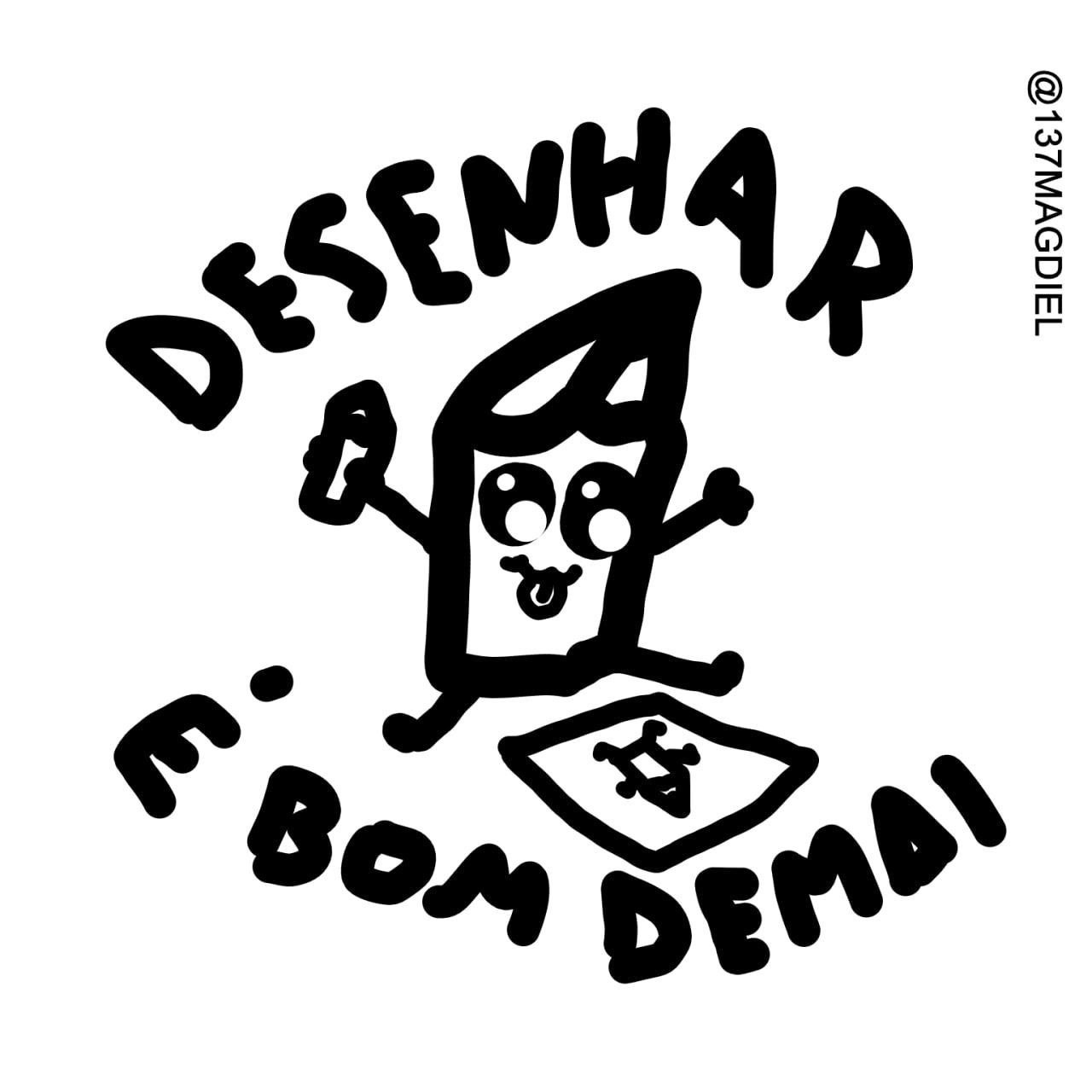 Ilustração digital de Magdiel que mostra um lápis antropomórfico, com um lápis na mão, desenhando um lápis. O desenho é feito em traços pretos grossos, sobre fundo branco. Lê-se acima e abaixo do desenho: "desenhar é bom demais"