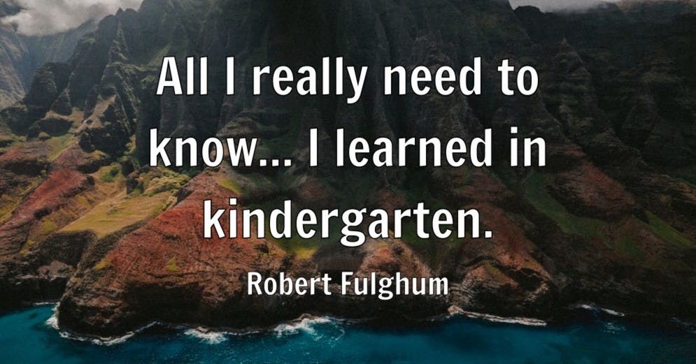Robert Fulghum - All I really need to know... I learned in...