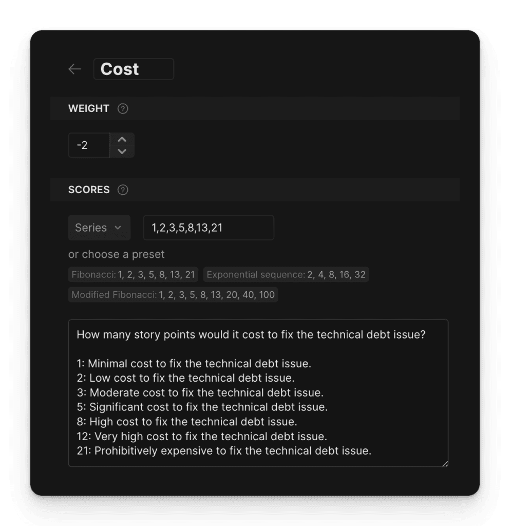Customize evaluation criteria for a better understanding of prioritizing technical debt backlog.