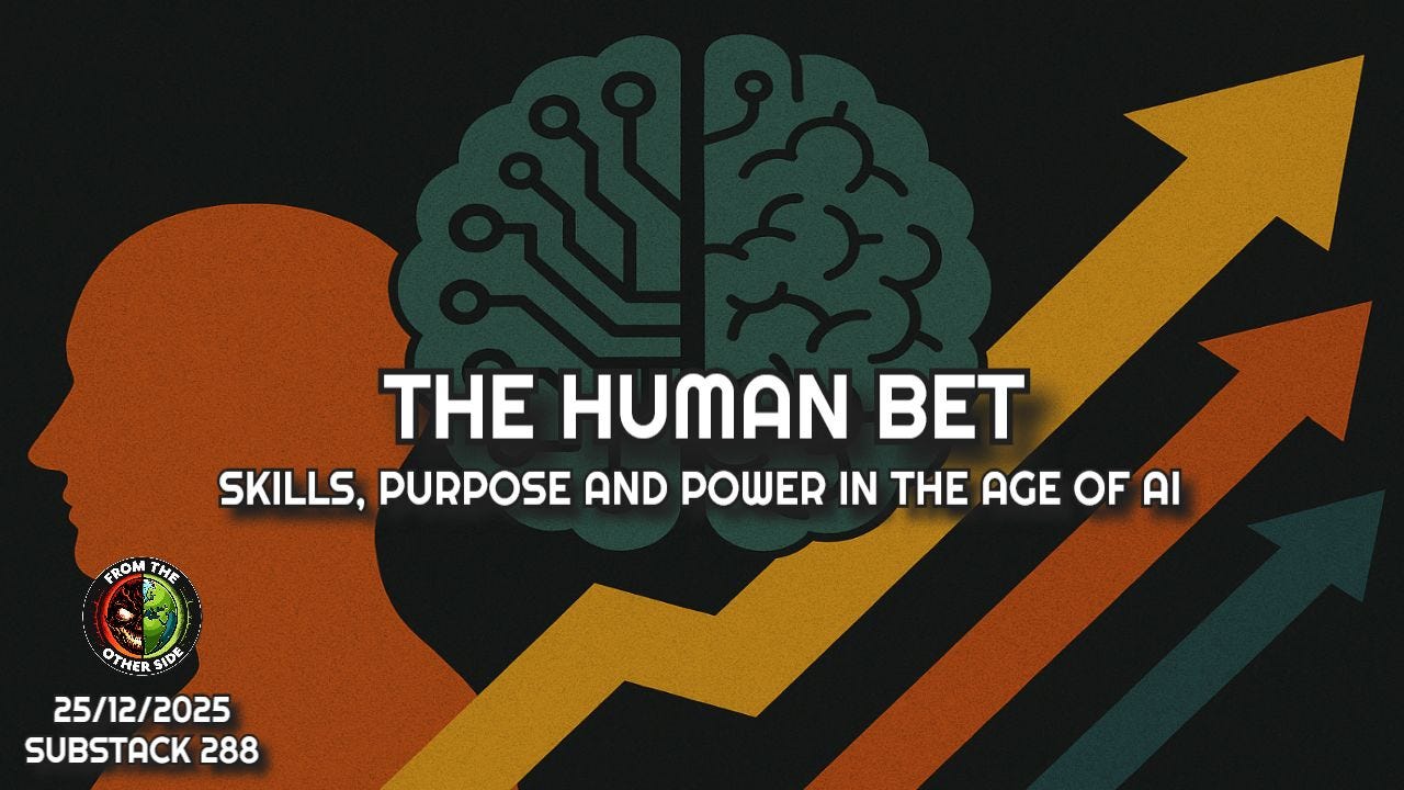 THE HUMAN BET: SKILLS, PURPOSE AND POWER IN THE AGE OF AI