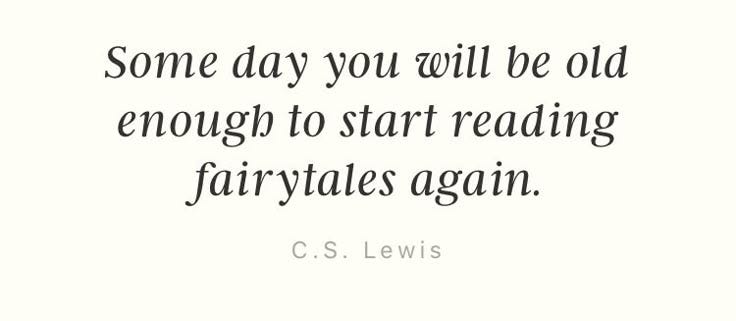 This may contain: a quote that reads some day you will be old enough to start reading fairytales again