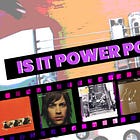 Is It Power Pop?!