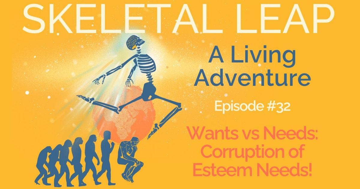 Wants vs Needs: Corruption of Esteem Needs!
