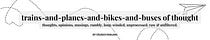 trains-and-planes-and-bikes-and-buses of thought