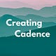 Creating Cadence