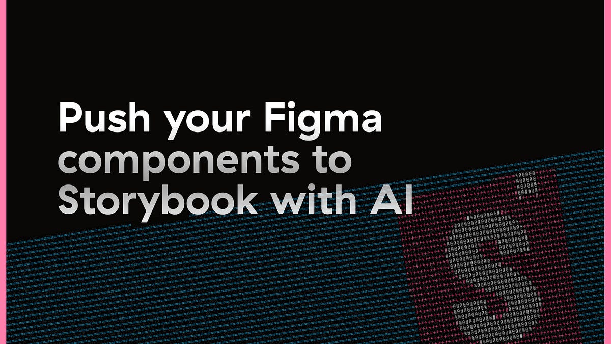 Use AI to push Figma variants straight to Storybook (Step-by-step guide)