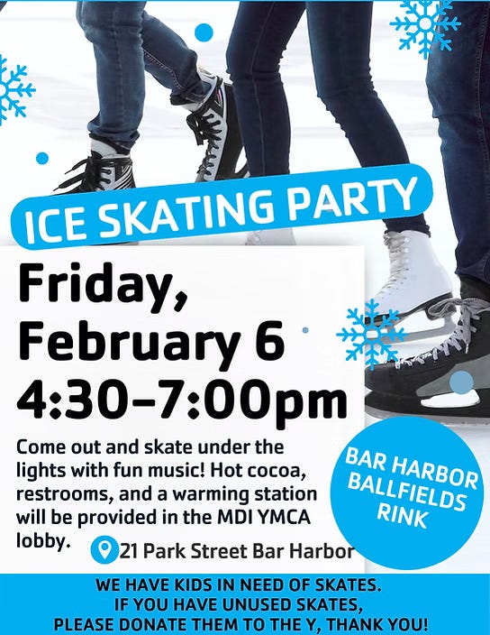 Promotional flyer for an ice skating party event on Friday, February 6, from 4:30 to 7:00 PM, located at Bar Harbor Ballfields Rink. Includes details about hot cocoa, restrooms, and a warming station at the MDI YMCA lobby. A call for donations of unused skates is also included.