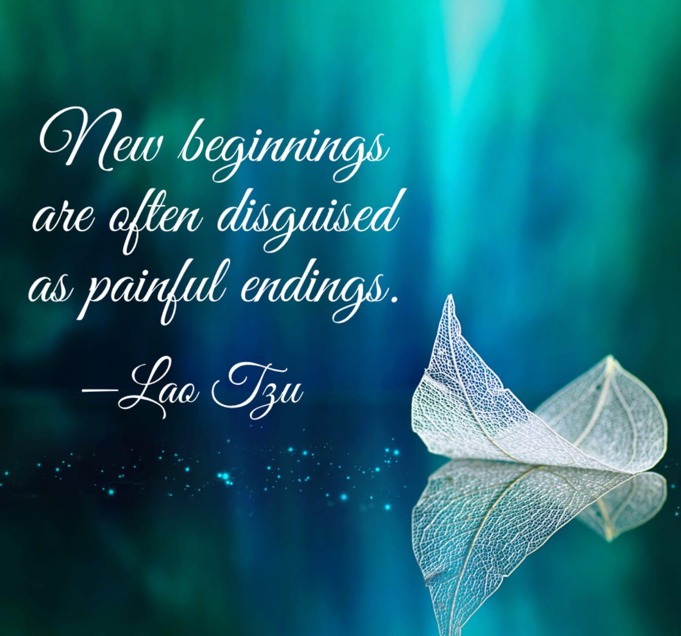 new beginnings are often disguised as painful endings