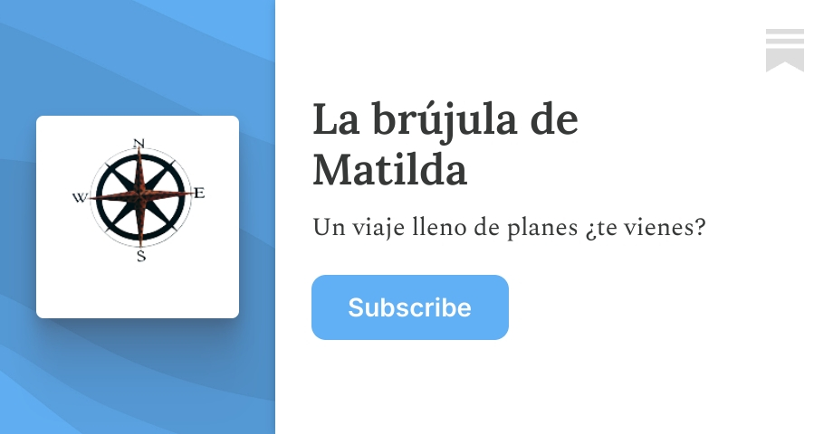 Matilda Substack La brújula de Matilda | Substack