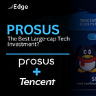 Prosus | The Best Large-Cap Tech Investment Nobody Talks About?