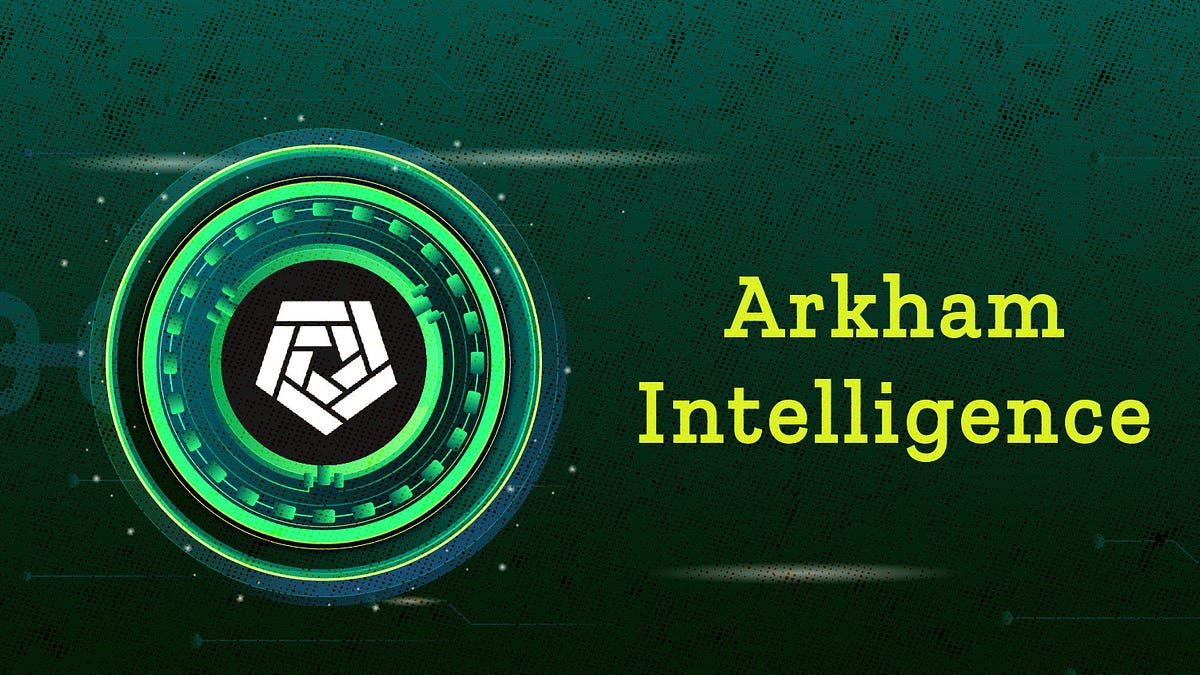 What is Arkham Intelligence? Details about the Arkham project and ARKM