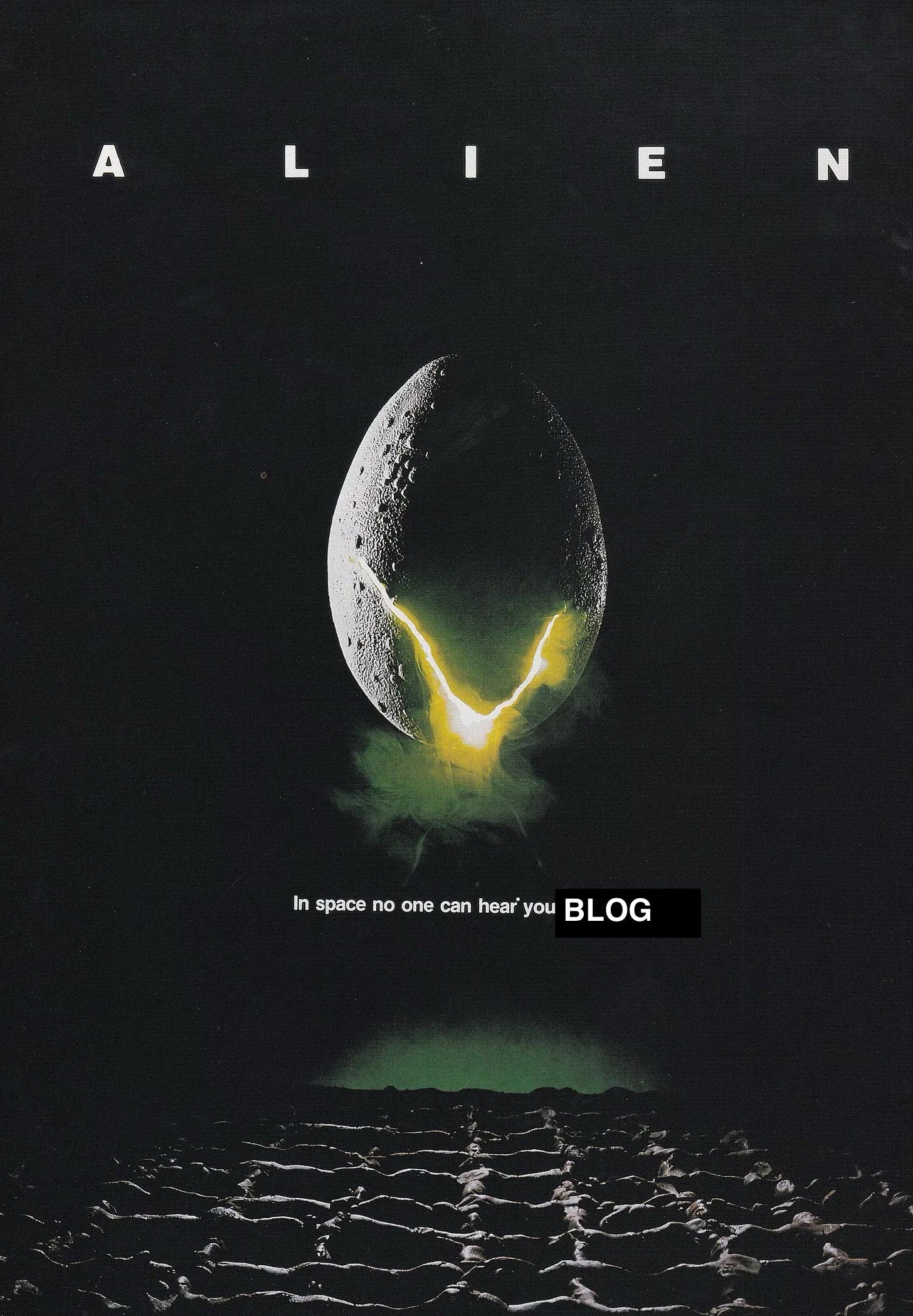 The iconic “Alien” movie poster from 1979, showing the title “ALIEN” in block letters at the top, above a large, grey egg that is cracking open to reveal a sinister, green glow within. Below the egg is an altered version the original tagline for the movie’s marketing campaign that reads, “In space, no one can hear you blog.”