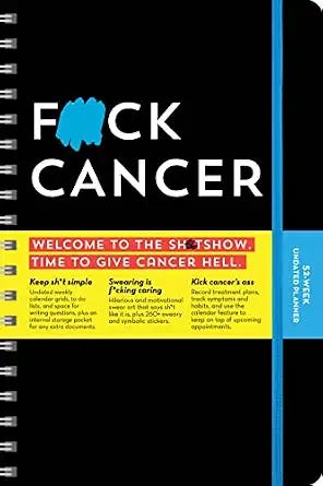 F*ck Cancer Undated Planner: A 52-Week Motivational Organizer and Get Well Gift for Cancer Patients and Caregivers (Calendars &amp; Gifts to Swear By)