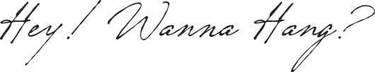 Hey! Wanna Hang?