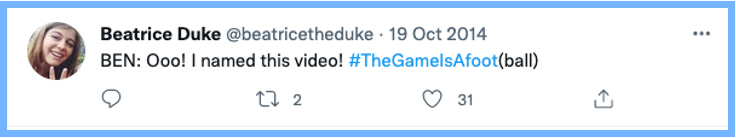 BEN: Ooo! I named this video! #TheGameIsAfoot(ball)
