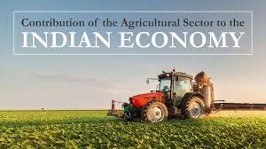 Agricultural Sector to the Indian Economy