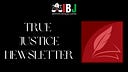True Justice Newsletter