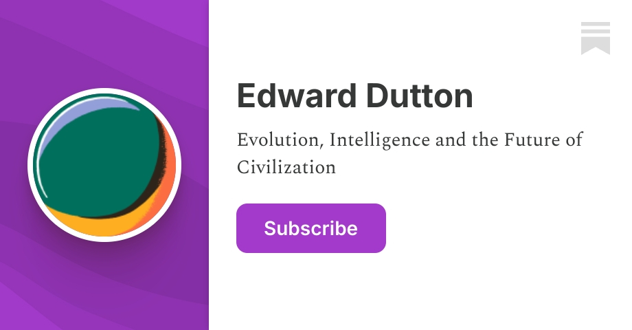 Edward Dutton | Substack