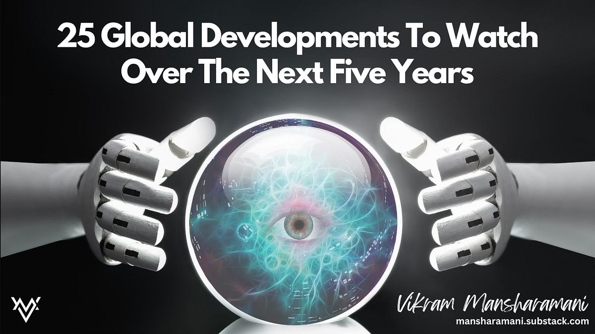 25 Global Developments To Watch Over The Next Five Years