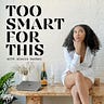 Too Smart For This. 