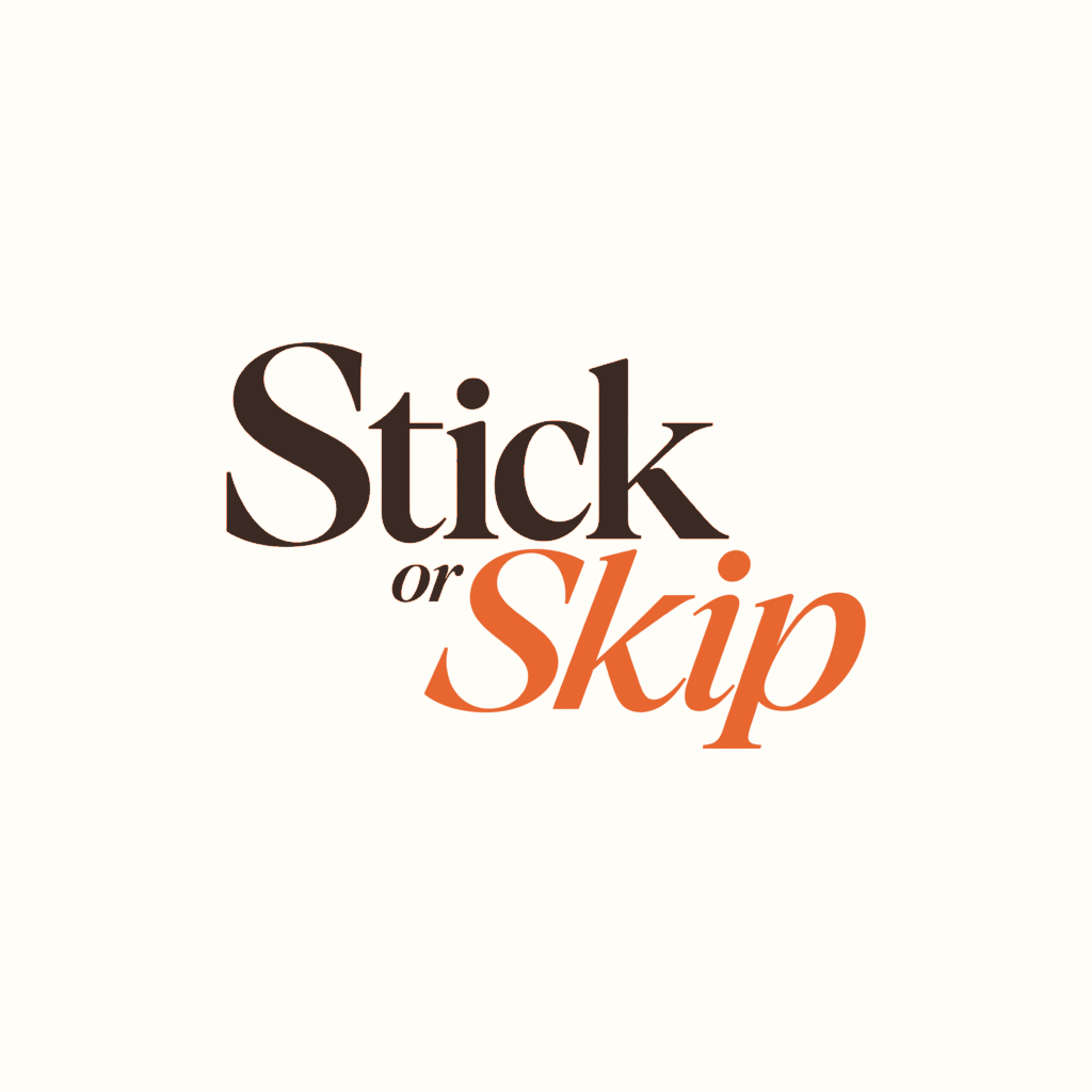 Stick or Skip
