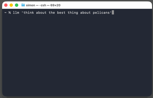 Running llm "think about the best thing about pelicans" in the macOS terminal window - grey text outputs saying Exploring pelican qualities, then after a paragraph of that a white paragraph of text comes out saying: The best thing about pelicans is their wonderfully oversized, practical design: that enormous bill and pouch look comical, but they make pelicans remarkably skilled fishers. Even better, many species cooperate—working together to herd fish before scooping them up. They’re a great mix of goofy, graceful, and surprisingly clever.